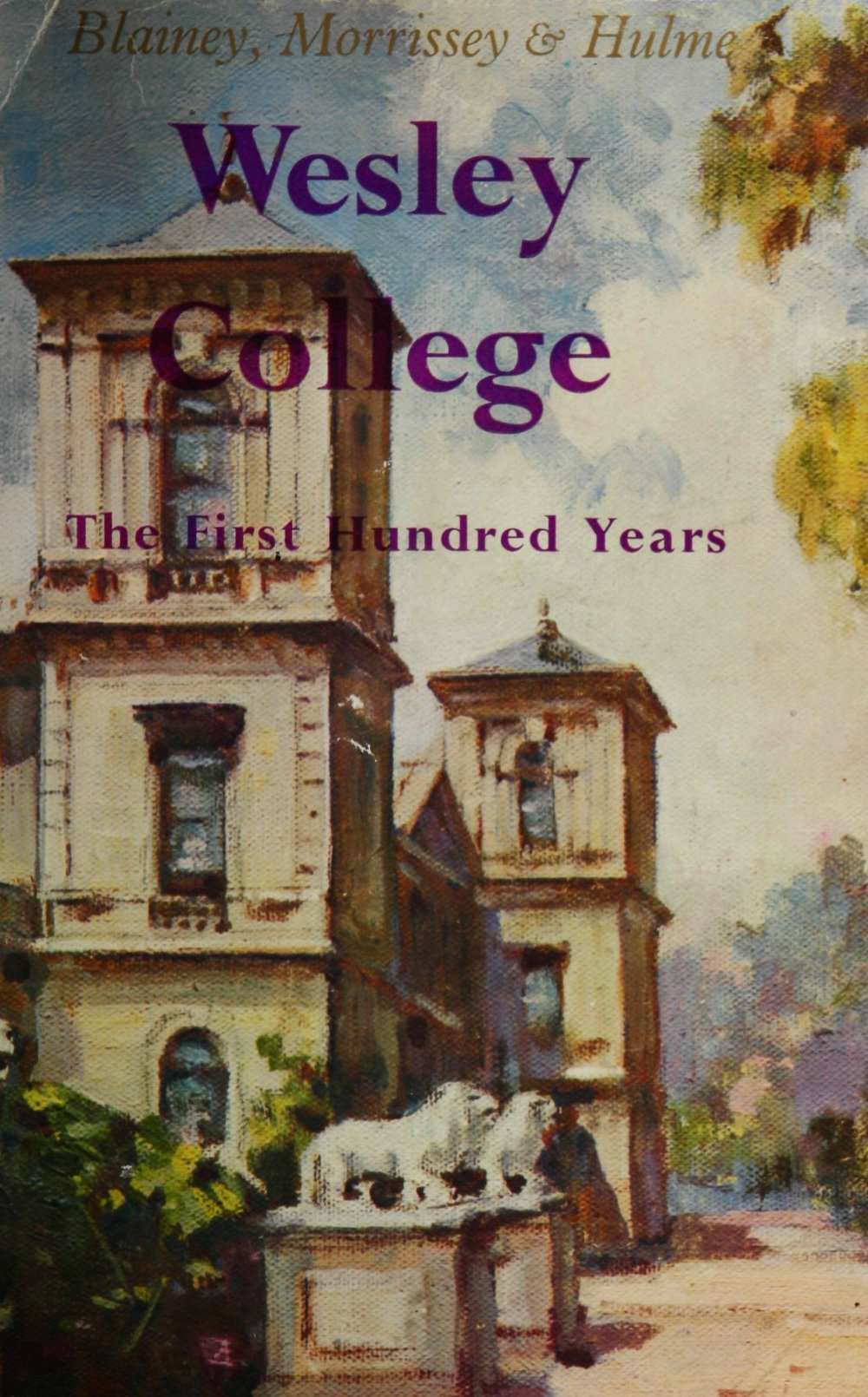 Wesley College : The first hundred years