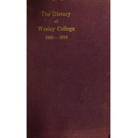 The history of Wesley College, 1865-1919 / [Ed. by Rev. E.Nye].