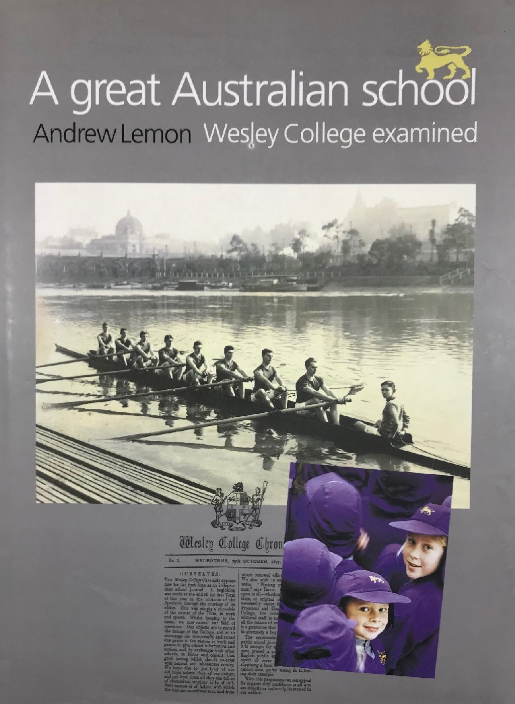 Cover of A Great Australian School, Wesley College Examined by Andrew Lemon